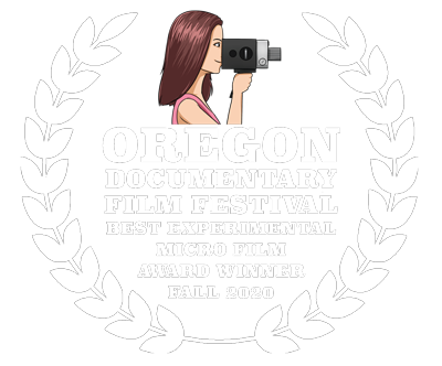 Oregon Documentary Film Festival Best Experimental Micro Film Award Winner 2020