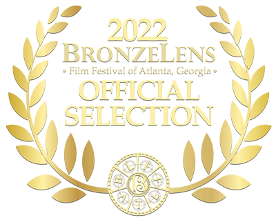 2022 BronzeLens Film Festival of Atlanta, Georgia Official Selection