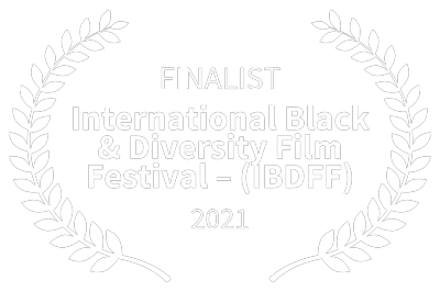 Finalist International Black & Diversity Film Festival - (IBDFF), 2021