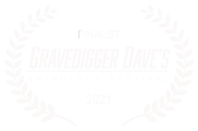 Finalist Gravedigger Dave, Anthology Festival 2021