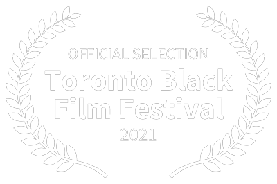 Official Selection Toronto Black Film Festival 2021