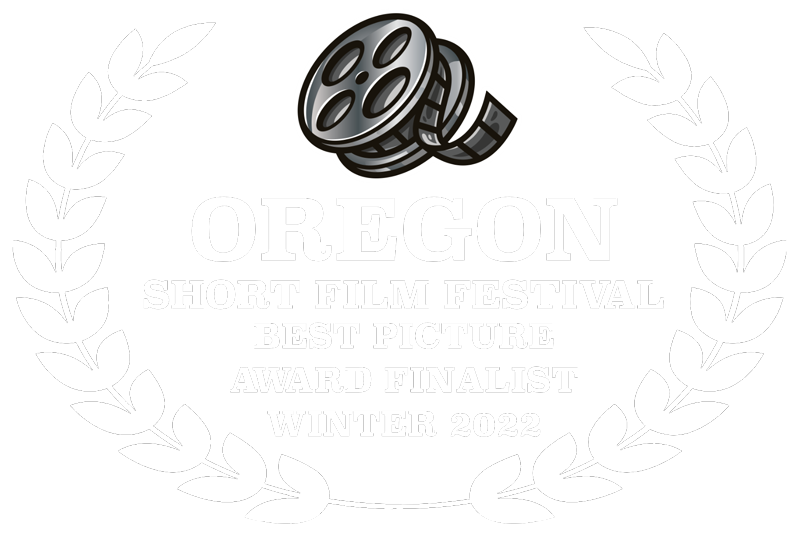 Oregon Short Film Festival Best Picture Award Finalist, Winter 2022