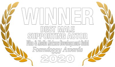 Winner, Best Male Supporting Actor, Film and Media Makers Development Guild, Foamdoggy Awards, 2020