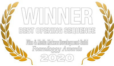 Winner, Best Opening Sequence, Film and Media Makers Development Guild, Foamdoggy Awards, 2020